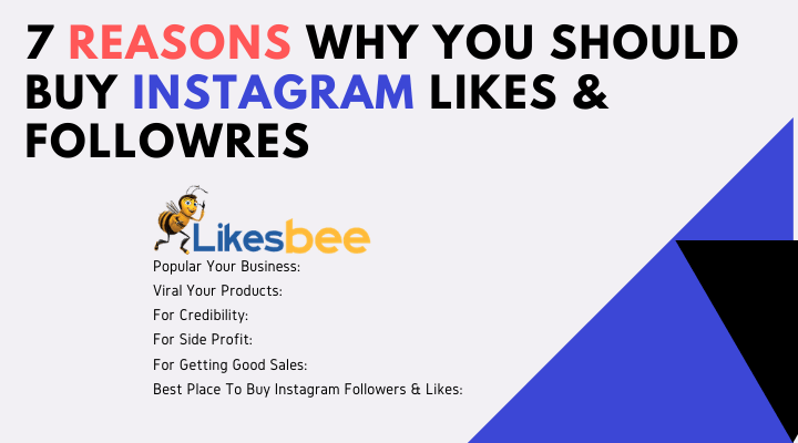 7 Reasons Why You Should Buy Instagram Likes And Followers Likesbee