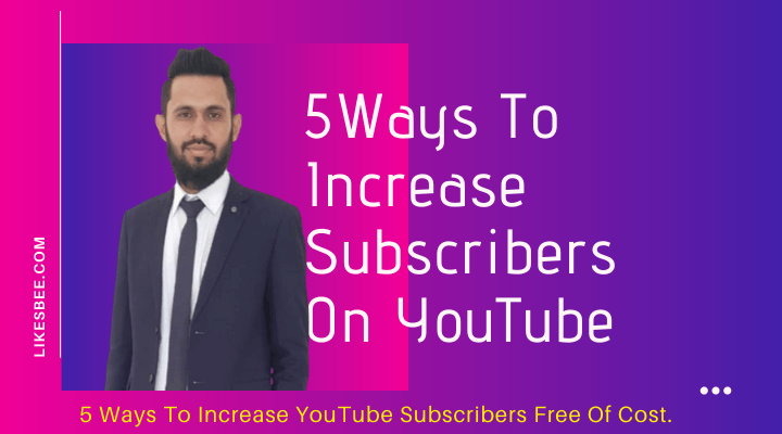 5 ways to increase subscribers on youtube