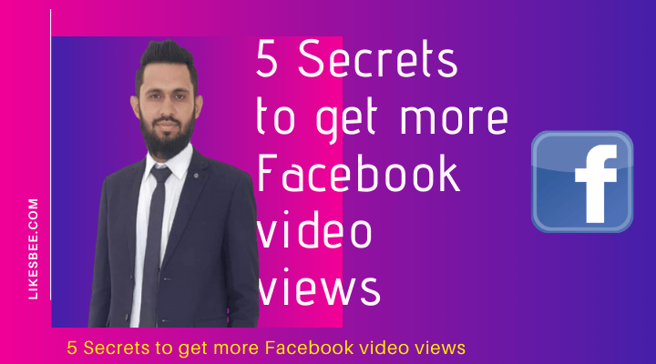 5 Secrets to get more Facebook video views